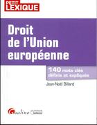 Couverture du livre « Droit de l'Union européenne (2e édition) » de Jean-Noel Billard aux éditions Gualino