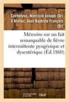 Couverture du livre « Memoire sur un fait remarquable de fievre intermittente pyogenique et dysenterique - candidature au » de Cocheteux N J. aux éditions Hachette Bnf