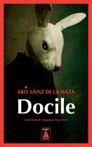 Couverture du livre « Docile » de Aro Sainz De La Maza aux éditions Actes Sud