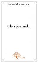Couverture du livre « Cher journal ... » de Salma Mousstamire aux éditions Edilivre