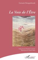 Couverture du livre « La voie de l'être » de Germain Droogenbroodt aux éditions L'harmattan