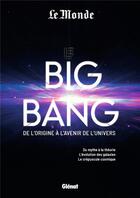 Couverture du livre « Le big bang : de l'origine à l'avenir de l'univers » de Jean-Pierre Luminet aux éditions Glenat