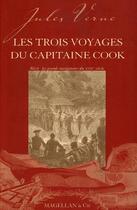 Couverture du livre « Les 3 voyages du capitaine Cook (2e édition) » de Jules Verne aux éditions Magellan & Cie