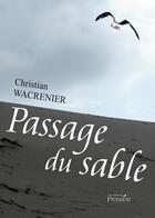 Couverture du livre « Passage du sable » de Christian Wacrenier aux éditions Persee
