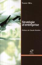 Couverture du livre « Stratégie d'entreprise » de Thierry Weil aux éditions Presses De L'ecole Des Mines