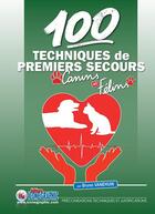 Couverture du livre « 100 techniques de premiers secours canins et félins » de Bruno Vanehuin aux éditions Icone Graphic
