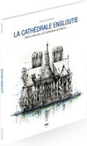 Couverture du livre « La cathédrale engloutie » de Francois Schmidt aux éditions Defg