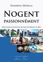 Couverture du livre « Nogent passionnement - petit guide » de  aux éditions Atelier Fol'fer