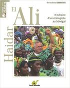 Couverture du livre « Haidar el Ali ; itinéraire d'un écologiste au Sénégal » de Bernadette Gilbertas aux éditions Terre Vivante