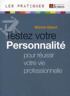 Couverture du livre « Testez votre personnalité pour réussir votre vie professionnelle » de Michel Gibert aux éditions Demos