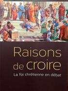 Couverture du livre « Raisons de croire : la foi chrétienne en débat » de Xavier Dufour aux éditions Peuple Libre