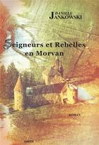 Couverture du livre « Seigneurs et rebelles en Morvan » de Daniele Jankowski aux éditions Gunten