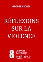 Couverture du livre « Réflexions sur la violence » de Georges Sorel aux éditions Synthese Nationale