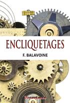 Couverture du livre « Encliquetages » de Balavoine F. aux éditions Decoopman