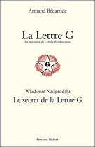 Couverture du livre « La lettre G ; les mystères de l'étoile flamboyante » de Armand Bedarride aux éditions Teletes