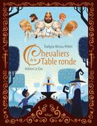 Couverture du livre « Chevaliers de la table ronde » de Evelyne Brisou-Pellen et Adrien Le Coz aux éditions Beluga