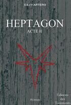 Couverture du livre « Heptagon, acte II » de Davy Artero aux éditions Editions Des Tourments