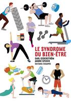 Couverture du livre « Le syndrome du bien-être » de Carl Cederstrom et Andre Spicer aux éditions L'echappee