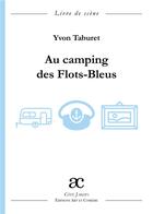 Couverture du livre « Au camping des Flots-Bleus » de Yvon Taburet aux éditions Art Et Comedie