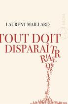 Couverture du livre « Tout doit disparaître » de Laurent Maillard aux éditions Macha Publishing