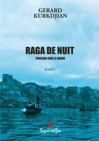 Couverture du livre « Raga de nuit » de Kurkdjian Gerard aux éditions Spinelle