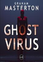 Couverture du livre « Ghost virus » de Graham Masterton aux éditions Livr's