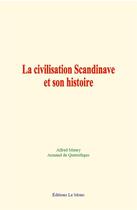 Couverture du livre « La civilisation scandinave et son histoire » de Maury/De Quatrefages aux éditions Le Mono