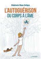 Couverture du livre « L'autoguerison : Du corps à l'âme » de Stephanie Mops Doligez aux éditions Lanore