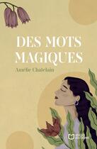 Couverture du livre « Des mots magiques » de Amelie Chatelain aux éditions Hello Editions