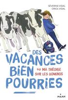 Couverture du livre « Des vacances bien pourries ; ou ma théorie sur les dominos » de Severine Vidal et Oriol Vidal aux éditions Milan