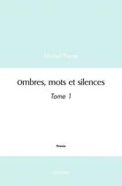 Couverture du livre « Ombres, mots et silences - tome 1 » de Parrat Michel aux éditions Edilivre