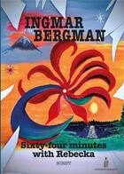 Couverture du livre « 64 minutes avec Rebecka » de Ingmar Bergman aux éditions Belloni