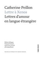 Couverture du livre « Lettre à Xenos : lettres d'amour en langue étrangère » de Catherine Peillon aux éditions Tango Girafe
