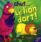 Couverture du livre « Chut... le lion dort » de Claybourne Anna et Lee Wildish aux éditions Grund