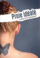 Couverture du livre « Proie idéale » de Charlotte Bousquet aux éditions Rageot