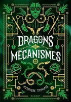 Couverture du livre « Dragons et mécanismes » de Adrien Tomas aux éditions Rageot