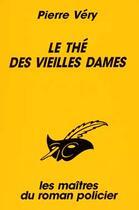 Couverture du livre « Le thé des vieilles dames » de Pierre Very aux éditions Editions Du Masque