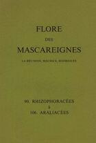 Couverture du livre « Flore des mascareignes 90 - la reunion, maurice, rodrigues. 90 rhizophoracees a 106 arialiacees » de  aux éditions Ird