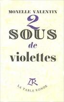 Couverture du livre « Deux sous de violettes » de Valentin Monelle aux éditions Table Ronde