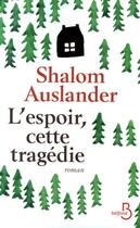 Couverture du livre « L'espoir, cette tragédie » de Shalom Auslander aux éditions Belfond