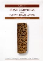 Couverture du livre « Bone carving from fustat istabl antar excavations of the institut francais d'arc » de Rodziewicz/Gayr aux éditions Ifao