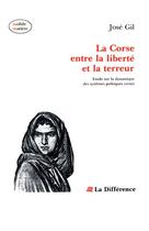 Couverture du livre « La corse entre la liberty et la terreur » de Gil Jose aux éditions La Difference