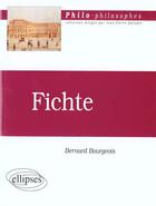 Couverture du livre « Fichte » de Bernard Bourgeois aux éditions Ellipses