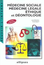 Couverture du livre « Medecine sociale, medecine legale, ethique et deontologie » de Thierry Faict aux éditions Ellipses