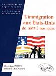 Couverture du livre « L'immigration aux etats-unis de 1607 a nos jours » de Daniel Deschamps aux éditions Ellipses