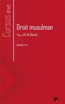 Couverture du livre « Droit musulman : Al-Sharia » de Antoine Leca aux éditions Pu D'aix Marseille