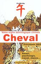 Couverture du livre « Votre signe astrologique chinois ; cheval ; previsions 2002 » de Bit-Na Po aux éditions De Vecchi