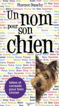 Couverture du livre « Un nom pour son chien ; idées et conseils pour bien choisir » de Florence Desachy aux éditions De Vecchi