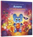 Couverture du livre « Azuro et l'oeuf mystérieux » de Olivier Souille et Laurent Souille et Jeremy Fleury aux éditions Auzou