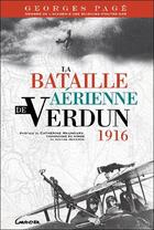Couverture du livre « La bataille aérienne de Verdun ; 1916 » de Georges Page aux éditions Grancher